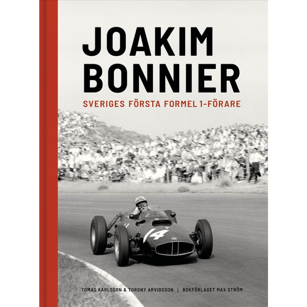 Torgny Arvidsson Joakim Bonnier : Sveriges första formel 1-förare (bok, halvklotband)