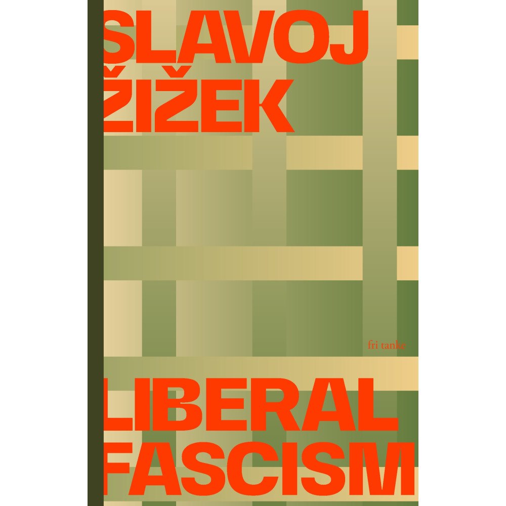 Slavoj Zizek Liberal fascism (inbunden)