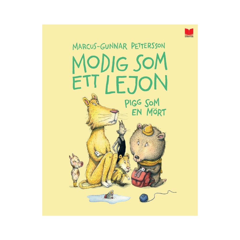 Marcus-Gunnar Pettersson Modig som ett lejon, pigg som en mört (inbunden)