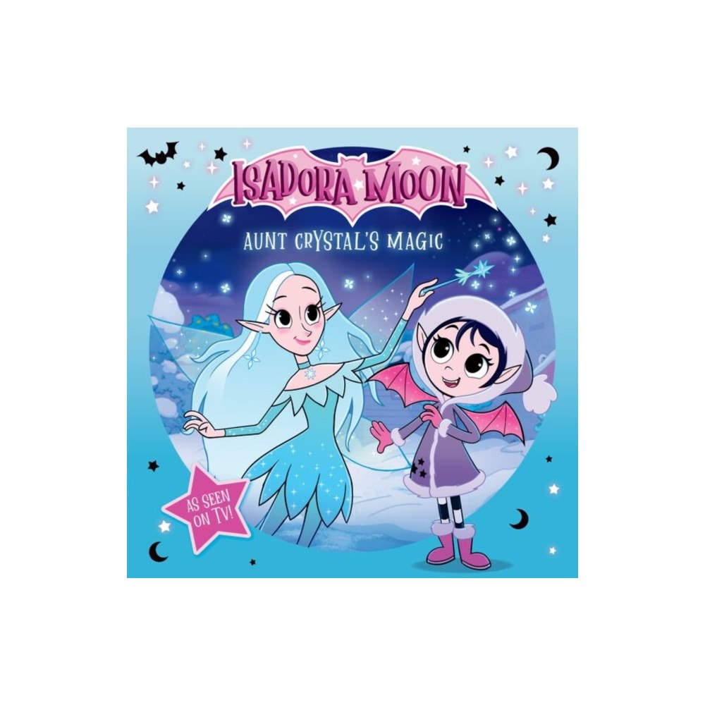 Oxford University Press Isadora Moon: Aunt Crystal's Magic, an exciting picture book based on the top rated animated TV series, from the world o...