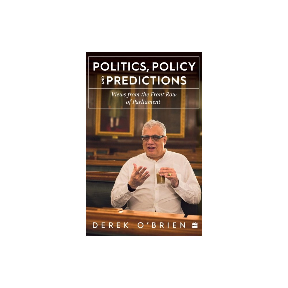 HarperCollins Publishers India Politics, Policy and Predictions (inbunden, eng)