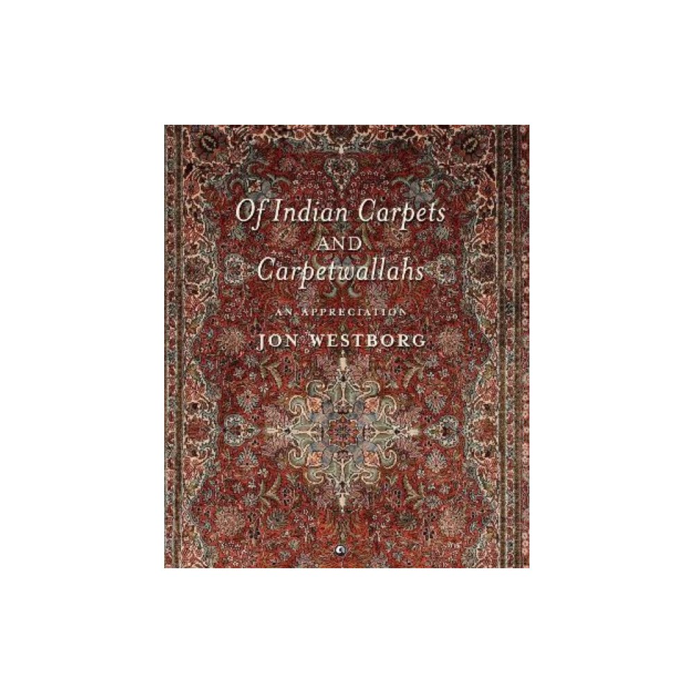 Aleph Book Company Of Indian Carpets and Carpetwallahs (inbunden, eng)