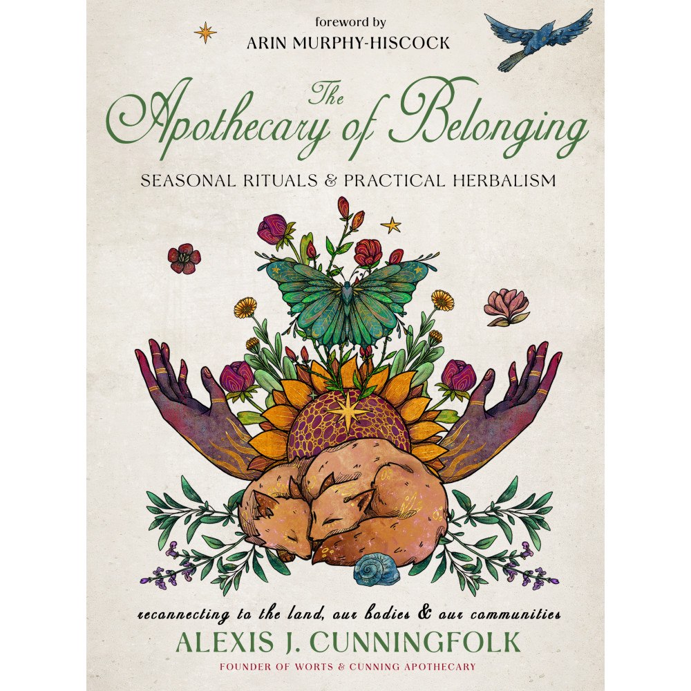 Alexis J. Cunningfolk The Apothecary of Belonging: Seasonal Rituals and Practical Herbalism (inbunden, eng)