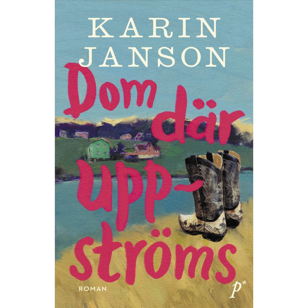 Karin Janson Dom där uppströms (inbunden)