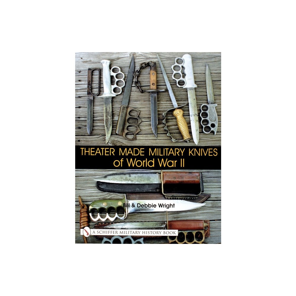 Bill Wright Theater Made Military Knives Of World War Ii (inbunden, eng)
