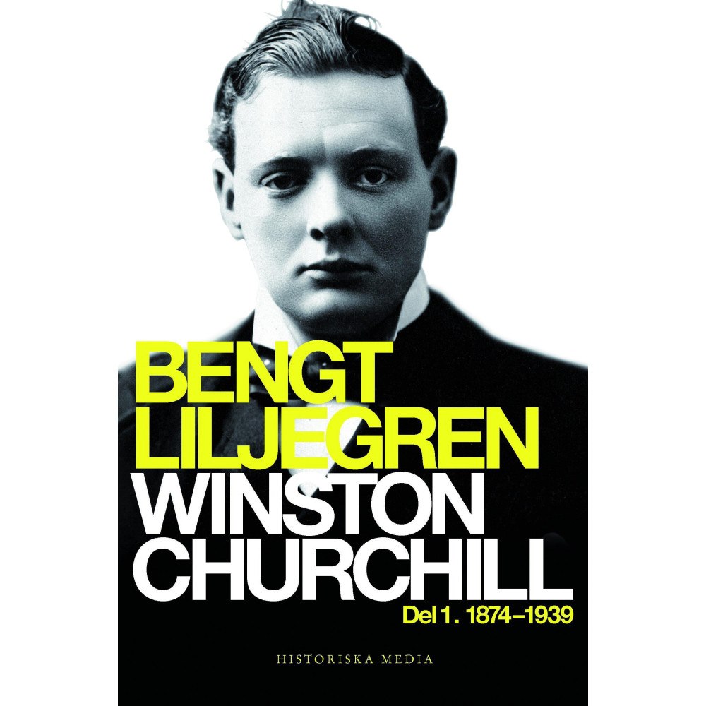 Bengt Liljegren Winston Churchill. Del 1, 1874-1939 (bok, storpocket)