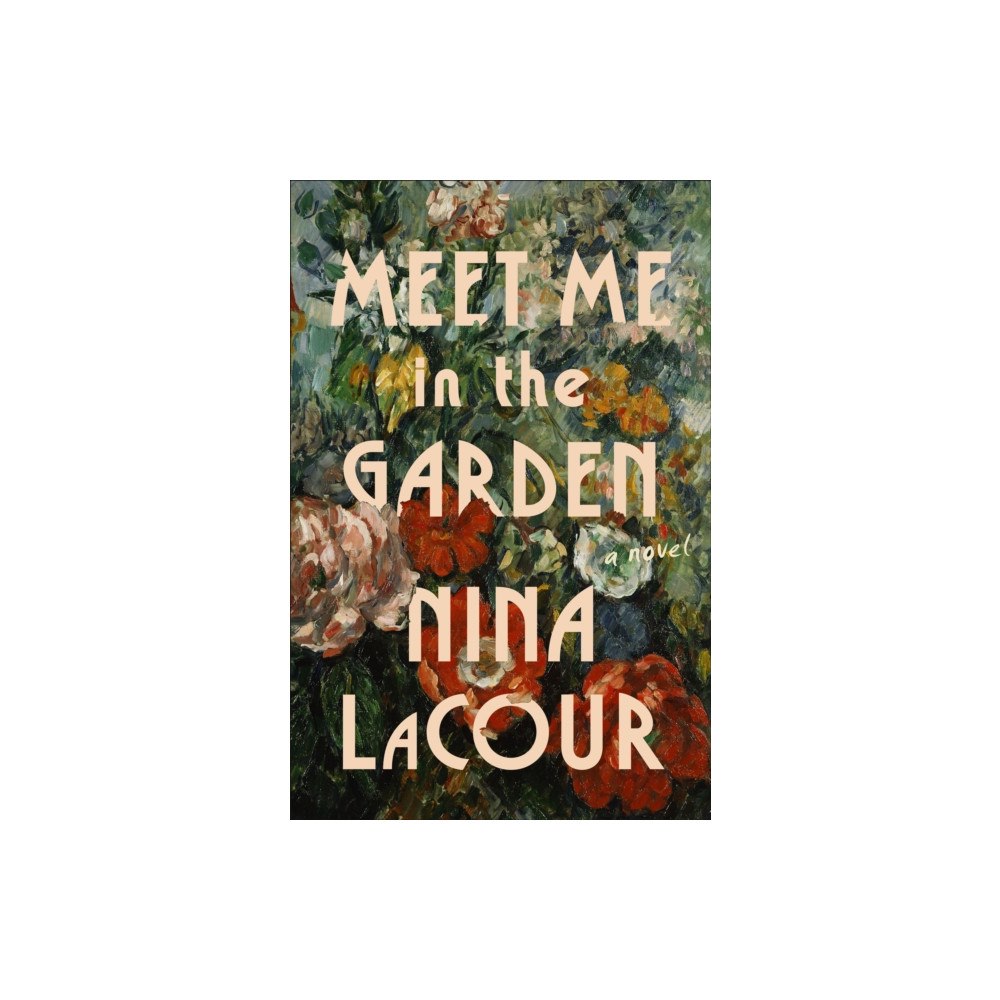 Flatiron Books Meet Me in the Garden (inbunden, eng)