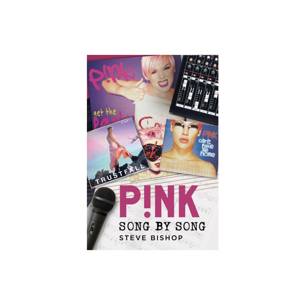 Pen & Sword Books Ltd P!nk: Song by Song (inbunden, eng)