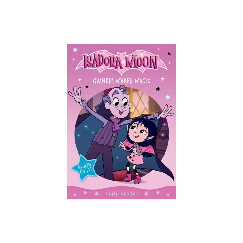 Oxford University Press Isadora Moon: Grandpa Makes Magic, an exciting early reader based on the top rated animated TV series, from the world of...