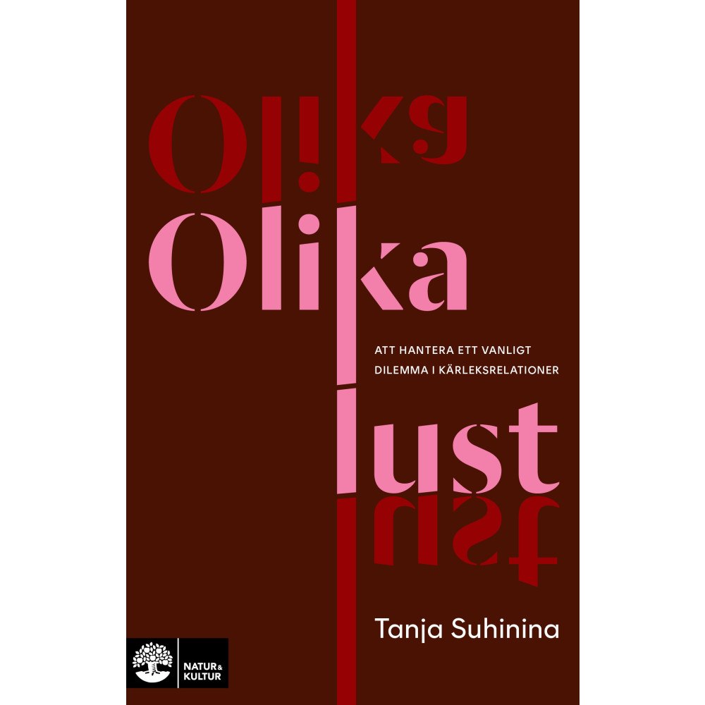 Tanja Suhinina Olika lust : Att hantera ett vanligt dilemma i kärleksrelationer (inbunden)