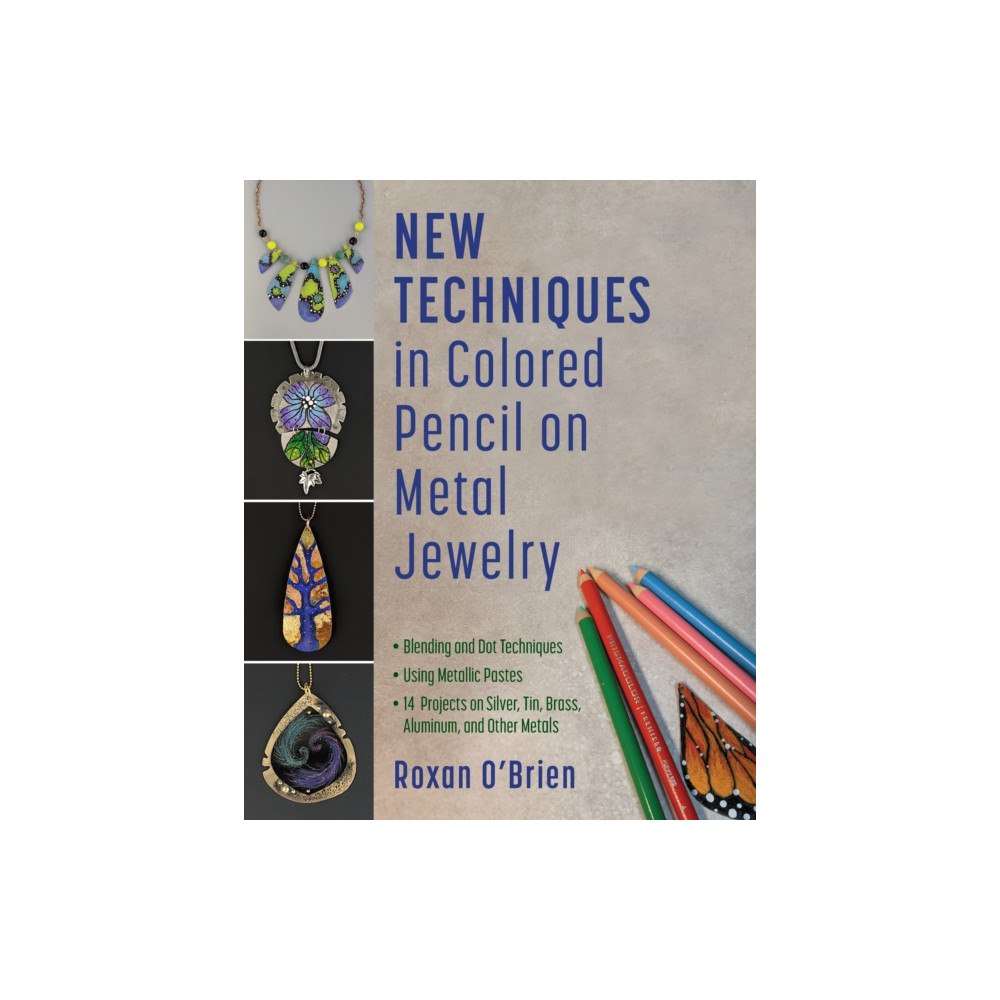 Stackpole Books New Techniques in Colored Pencil on Metal Jewelry (häftad, eng)