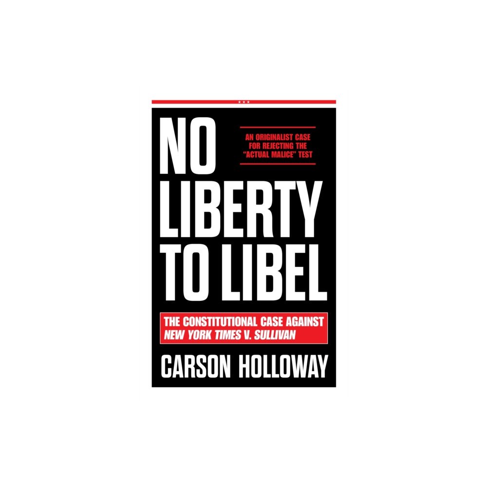Encounter Books,USA No Liberty to Libel (inbunden, eng)