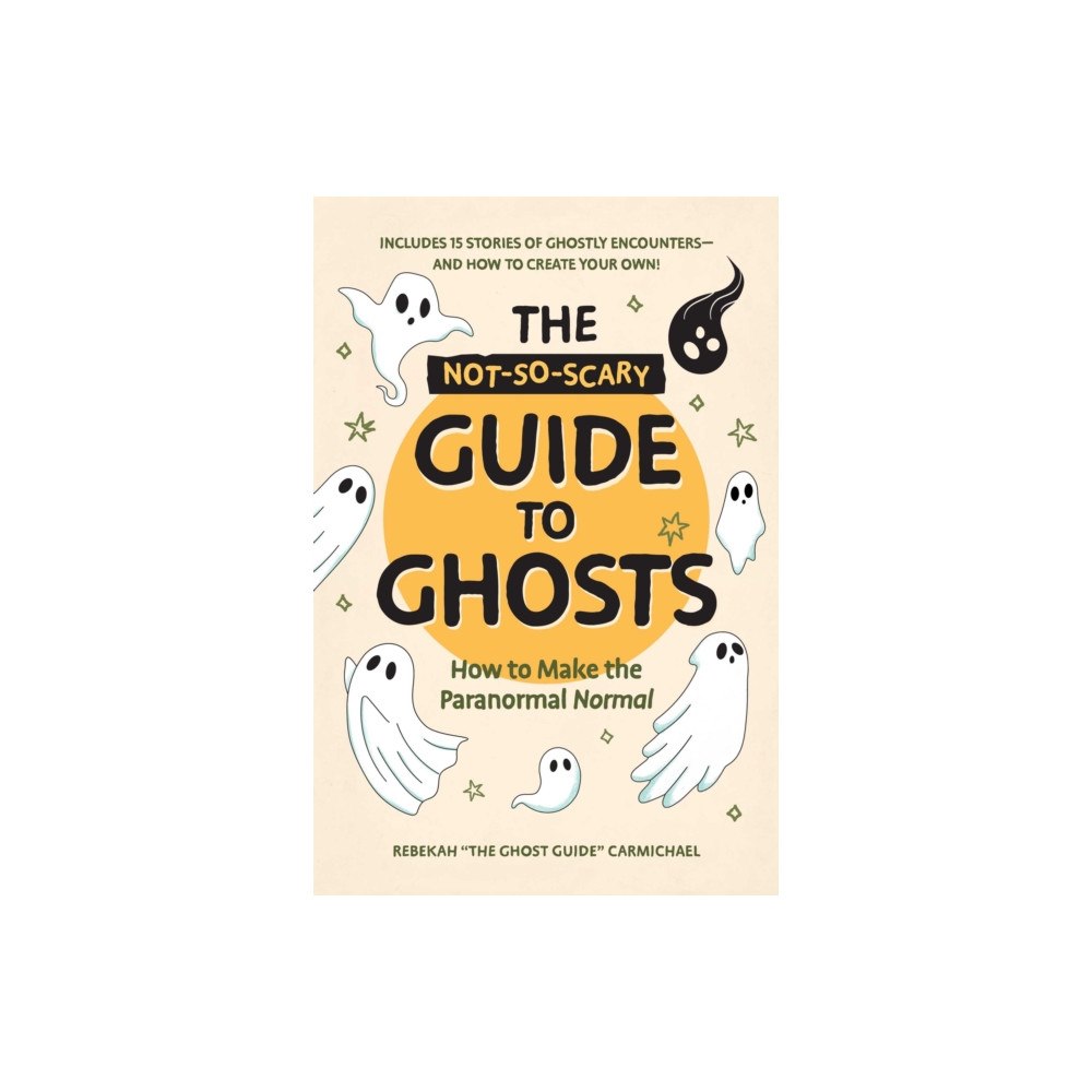 Adams Media Corporation The Not-So-Scary Guide to Ghosts (inbunden, eng)