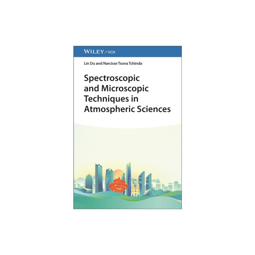 Wiley-VCH Verlag GmbH Spectroscopic and Microscopic Techniques in Atmospheric Sciences (inbunden, eng)