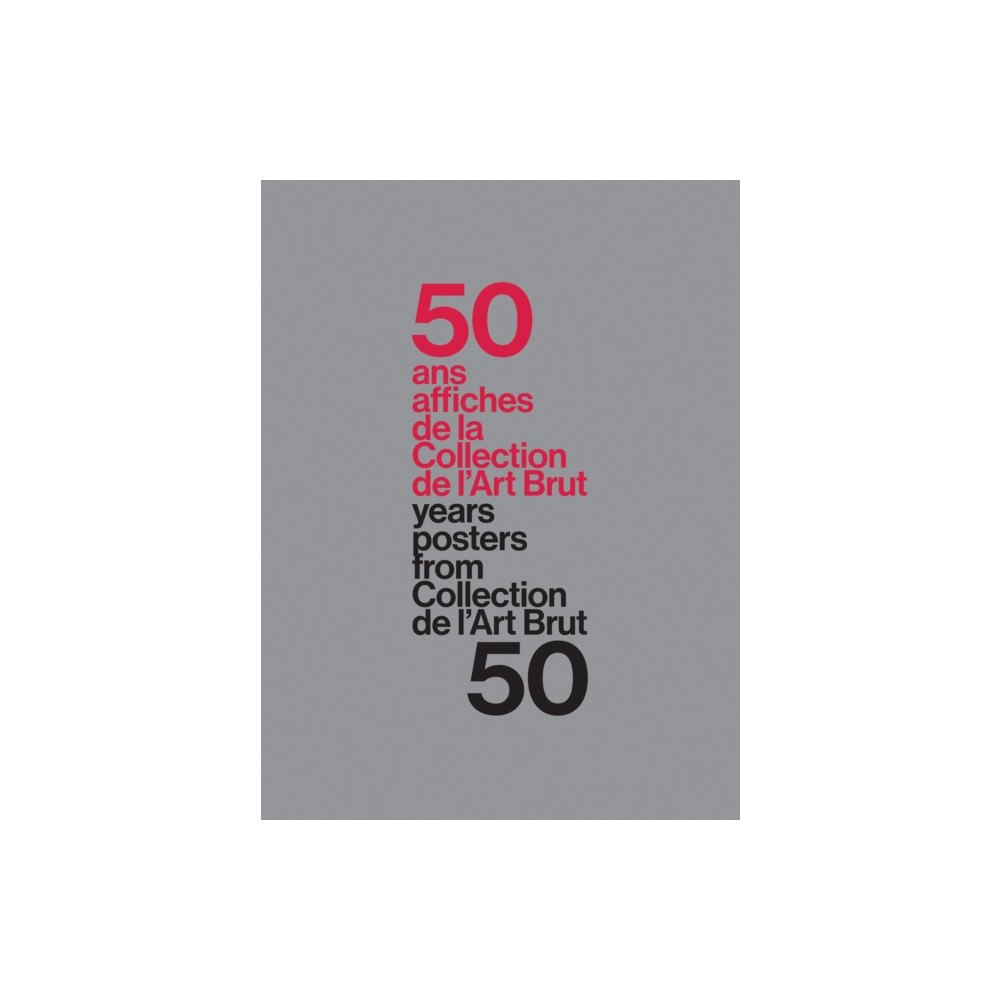 Five Continents Editions 50 Years of Posters from Collection de l’Art Brut (inbunden, eng)