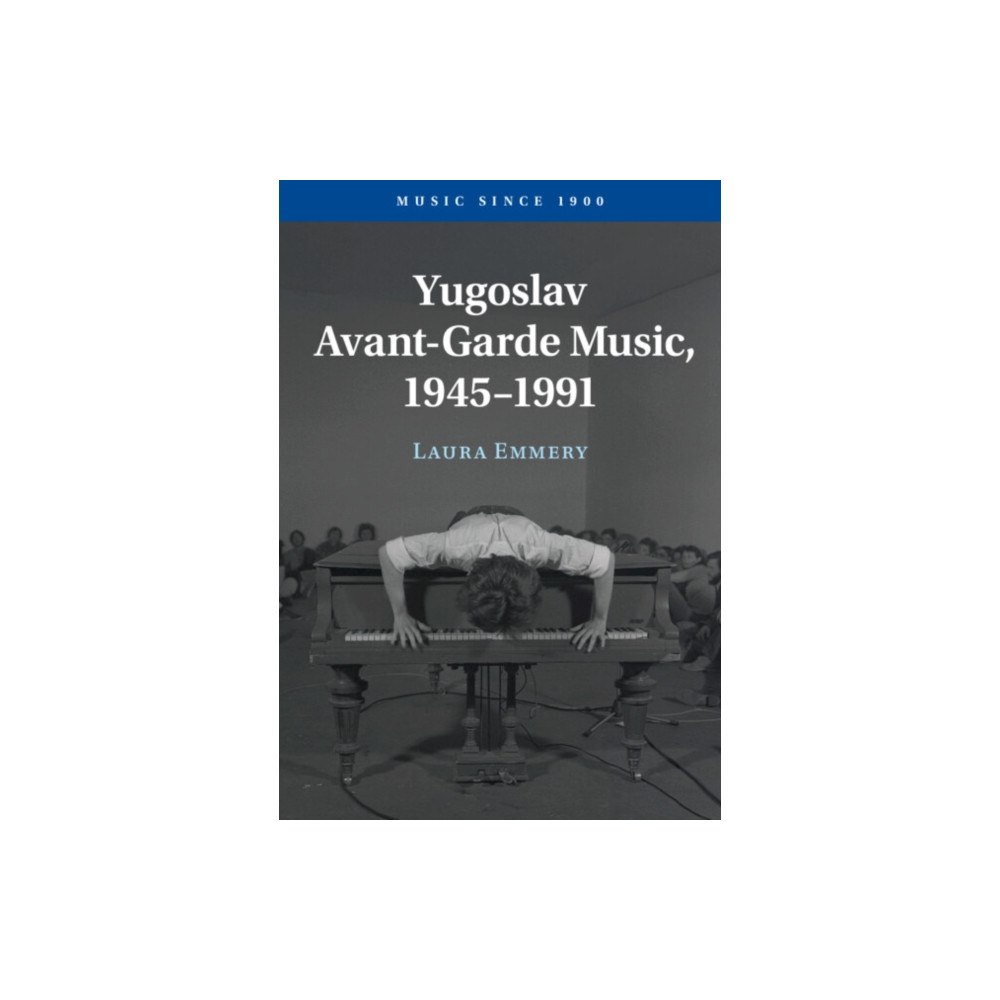 Cambridge University Press Yugoslav Avant-Garde Music, 1945–1991 (häftad, eng)