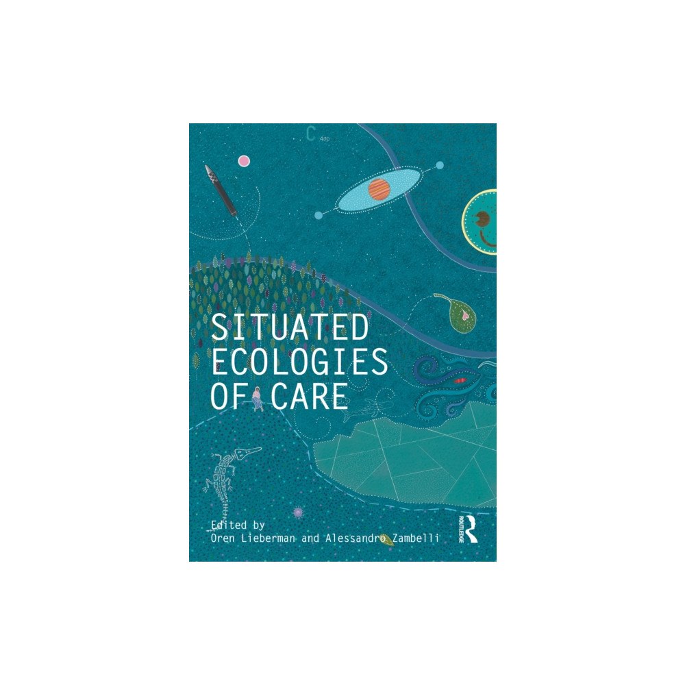 Taylor & francis ltd Situated Ecologies of Care (häftad, eng)