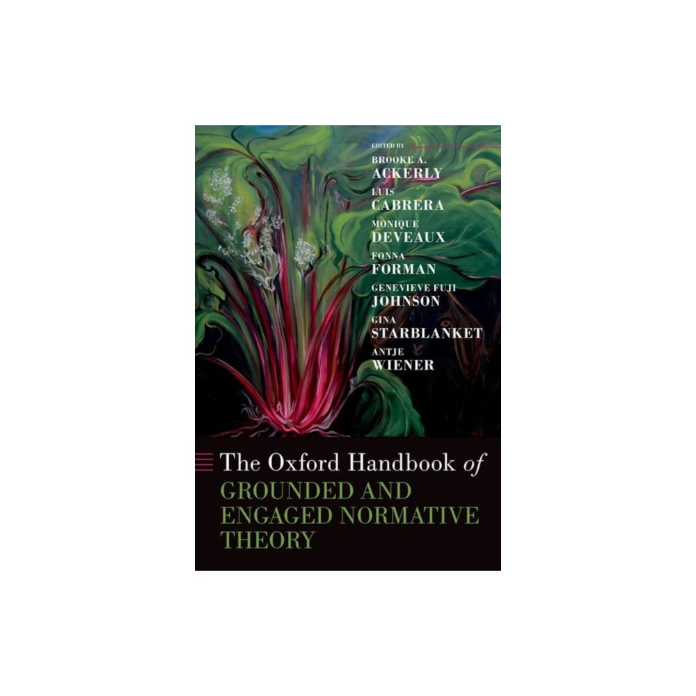 Oxford University Press Inc The Oxford Handbook of Grounded and Engaged Normative Theory (inbunden, eng)