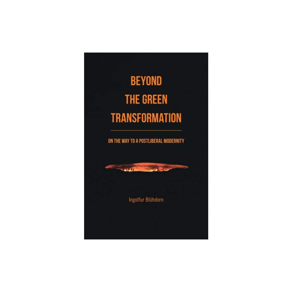 Polity Press Beyond the Green Transformation (inbunden, eng)