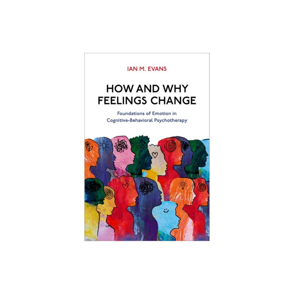 Oxford University Press Inc How and Why Feelings Change (inbunden, eng)