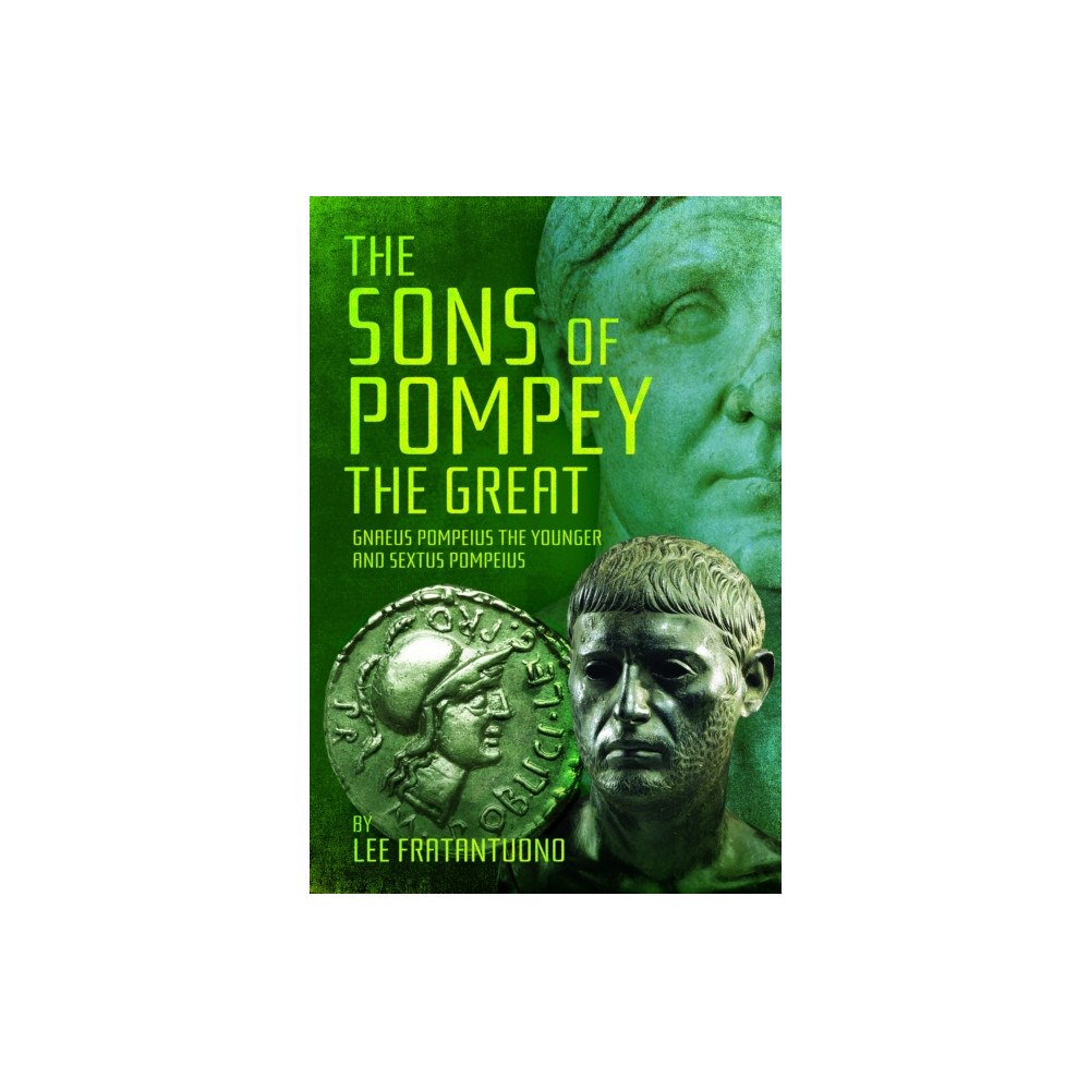 Pen & Sword Books Ltd The Sons of Pompey the Great (inbunden, eng)