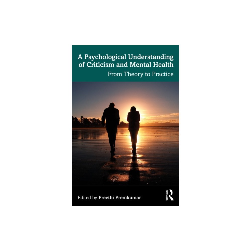 Taylor & francis ltd A Psychological Understanding of Criticism and Mental Health (häftad, eng)