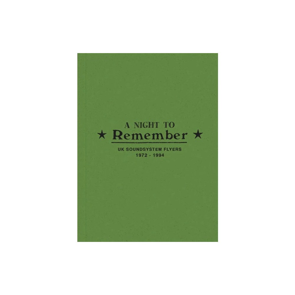 The End Books / Death Is Not The End A Night to Remember: UK Soundsystem Flyers 1972-1994 (häftad, eng)
