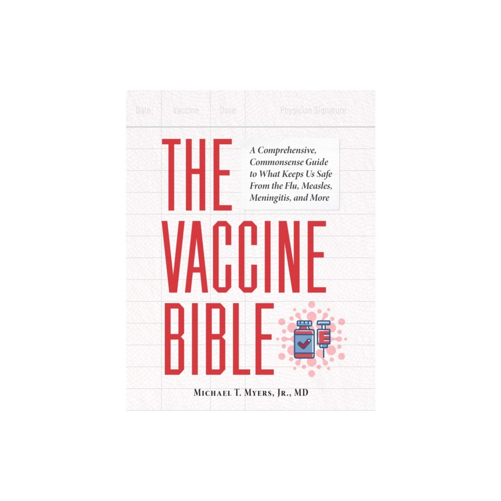 Ulysses Press The Vaccine Bible (häftad, eng)
