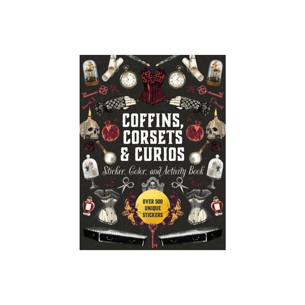 Quarto Publishing Group USA Inc Coffins, Corsets & Curios Sticker, Color & Activity Book (inbunden, eng)