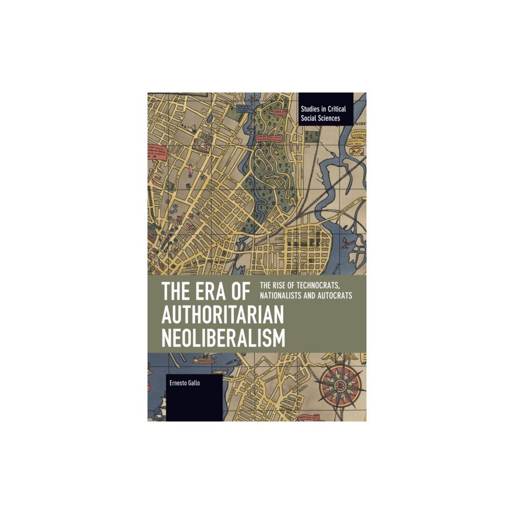 Haymarket Books The Era of Authoritarian Neoliberalism (häftad, eng)