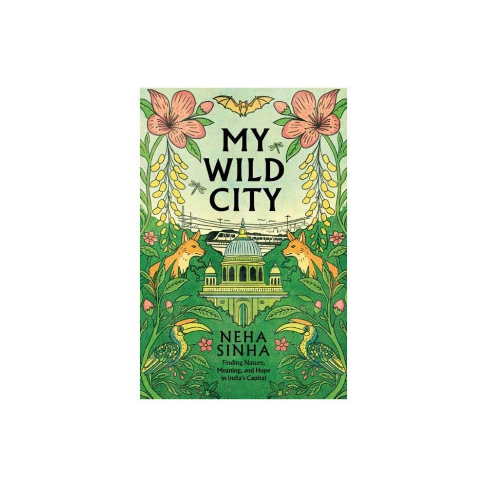Chelsea Green Publishing Co My Wild City (inbunden, eng)