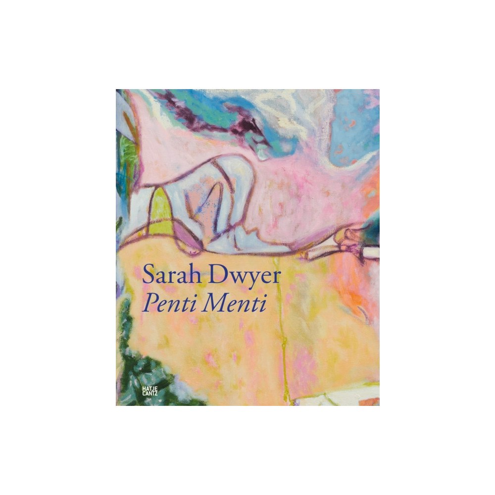 Hatje Cantz Sarah Dwyer: Penti Menti (inbunden, eng)