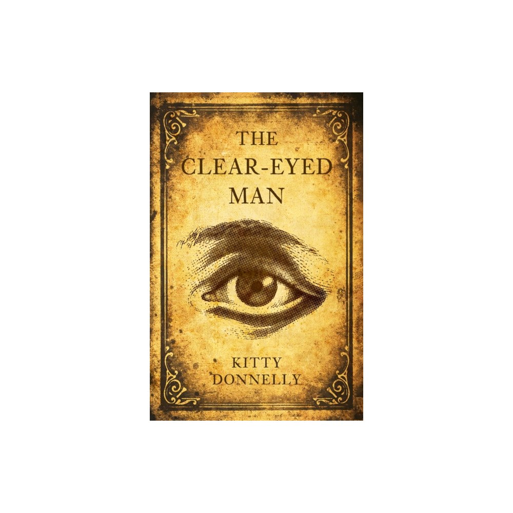 Troubador Publishing The Clear-Eyed Man (häftad, eng)