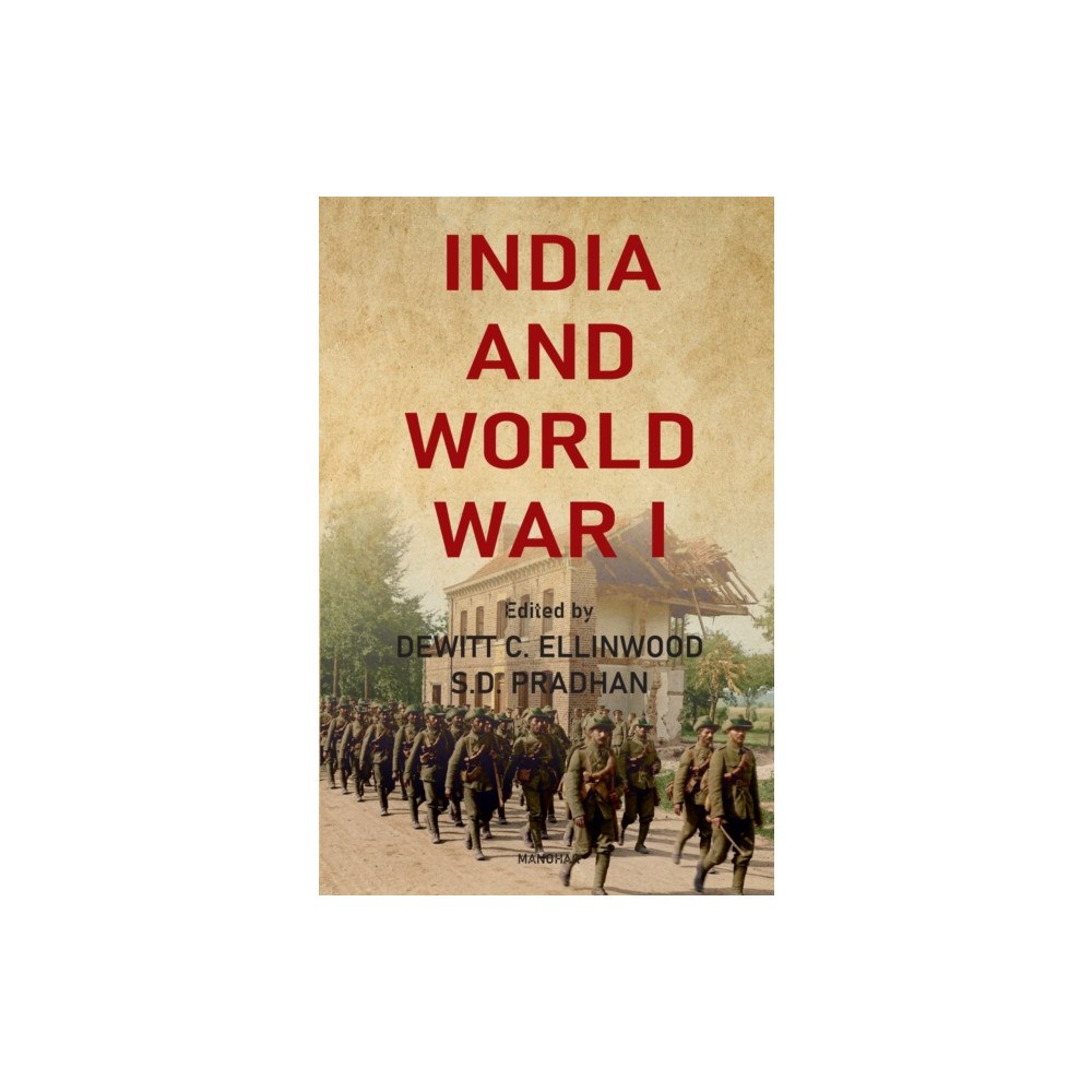 Manohar Publishers and Distributors India and World War I (inbunden, eng)