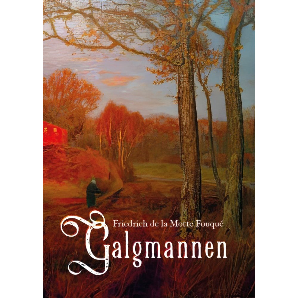Friedrich de la Motte Fouqué Galgmannen (häftad)