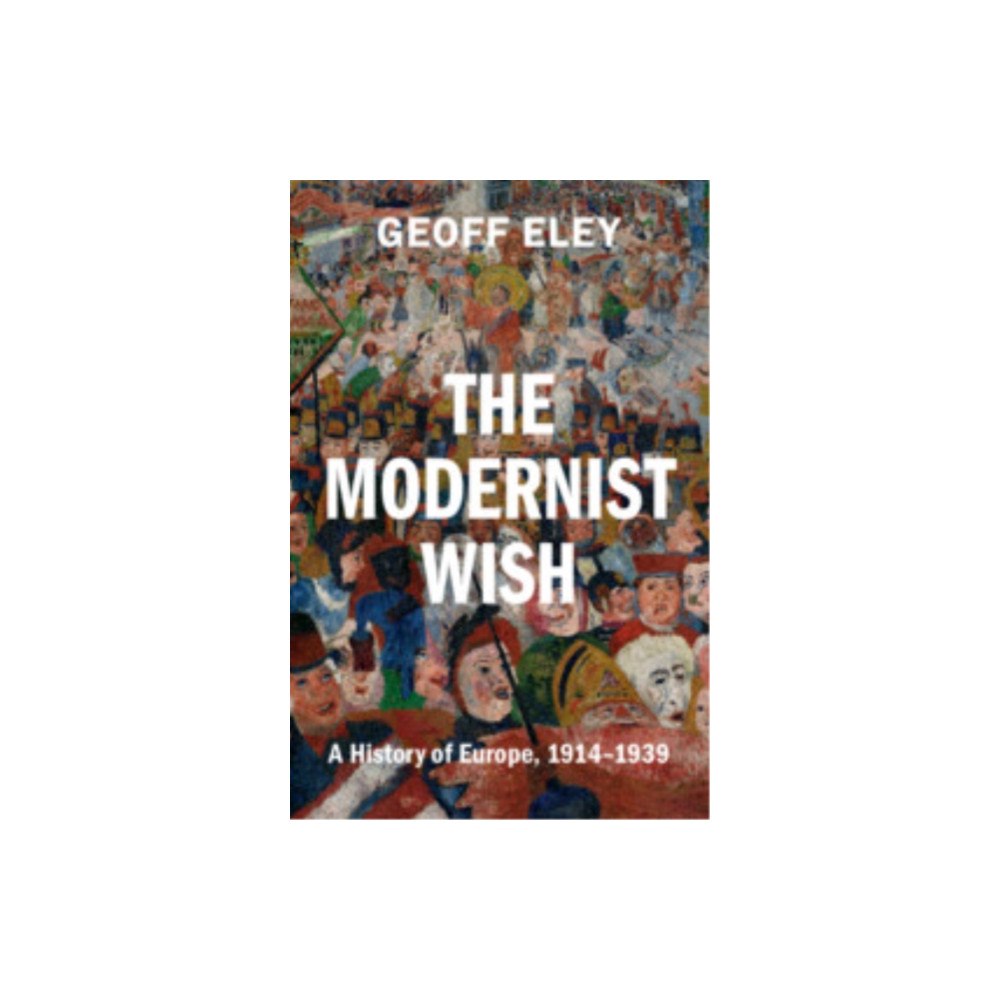 Cambridge University Press The Modernist Wish (inbunden, eng)