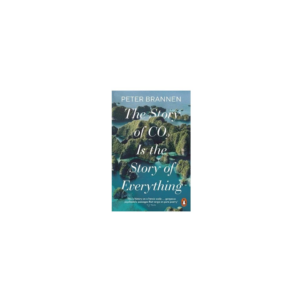 Peter Brannen The Story of CO2 Is the Story of Everything (pocket, eng)