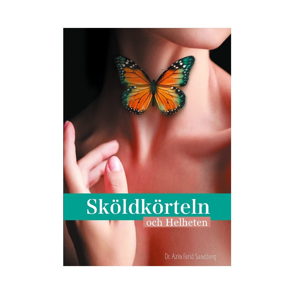 Azin Farid Sandberg Sköldkörteln och Helheten (häftad)