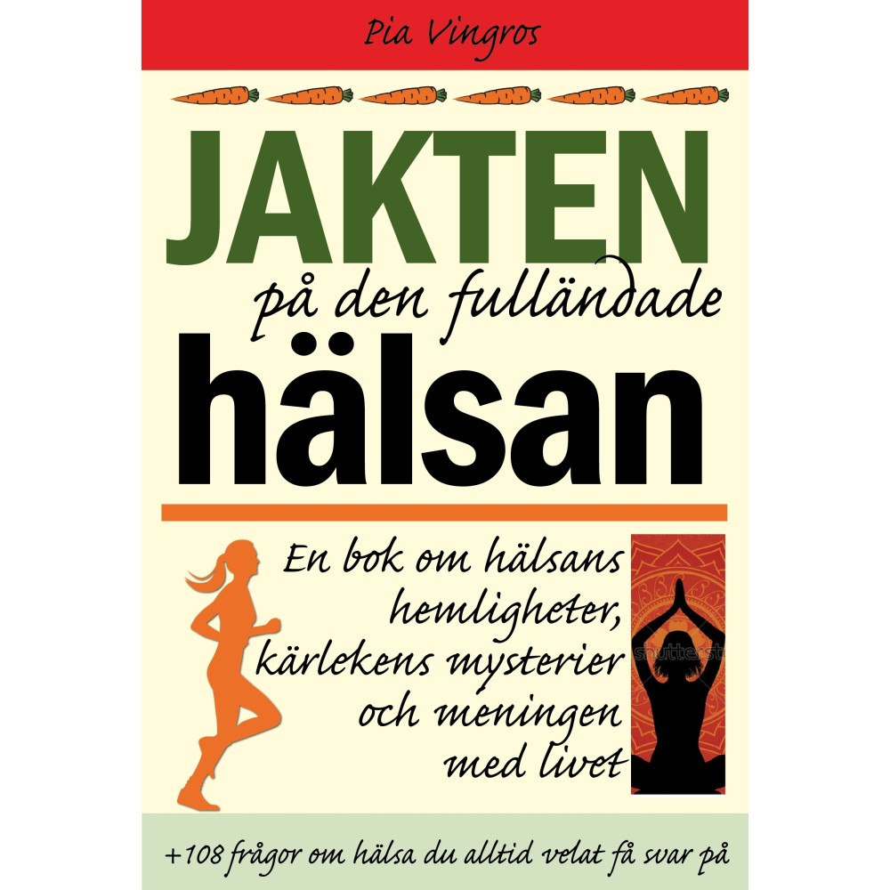 Beijbom Books Jakten på den fulländade hälsan : en bok om hälsans hemligheter, kärlekens mysterier och meningen med livet (häftad)
