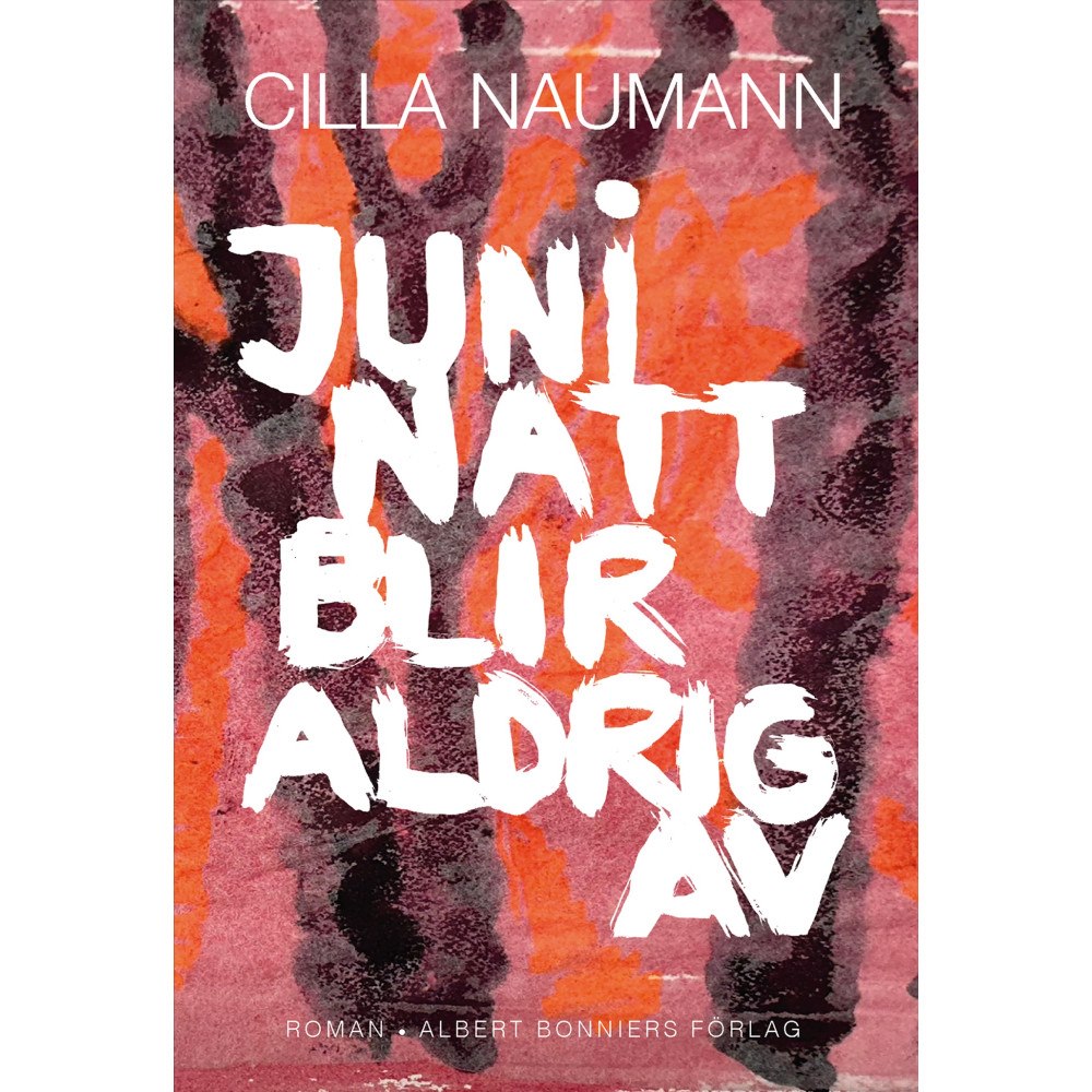 Cilla Naumann Juni natt blir aldrig av (inbunden)