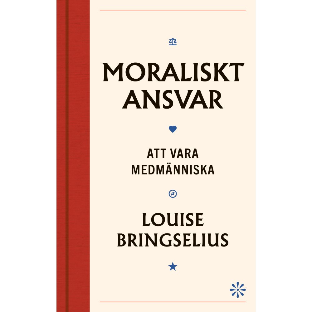 Louise Bringselius Moraliskt ansvar : att vara medmänniska (bok, halvklotband)