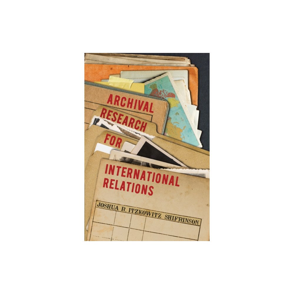 Cornell University Press Archival Research for International Relations (häftad, eng)
