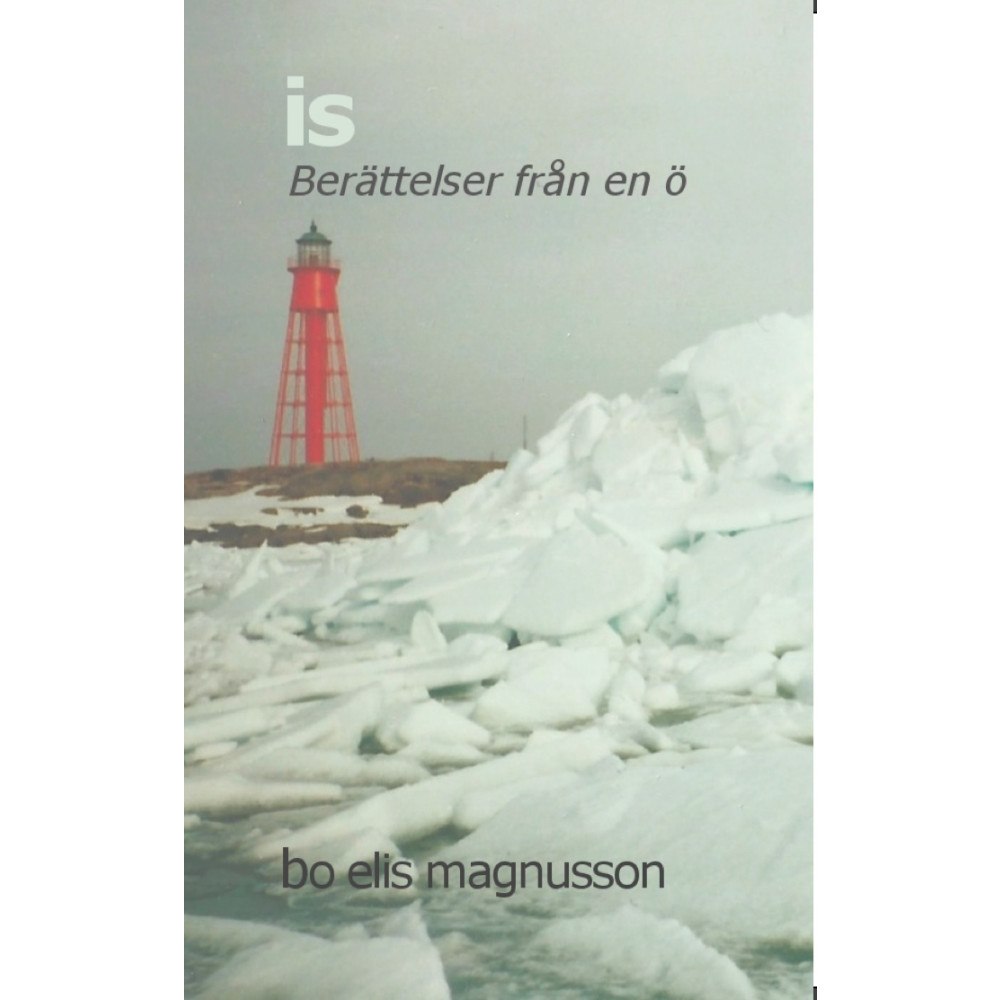 Bo Elis Magnusson Is : berättelser från en ö (bok, danskt band)
