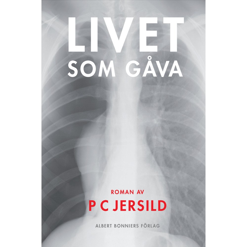 P. C. Jersild Livet som gåva (inbunden)