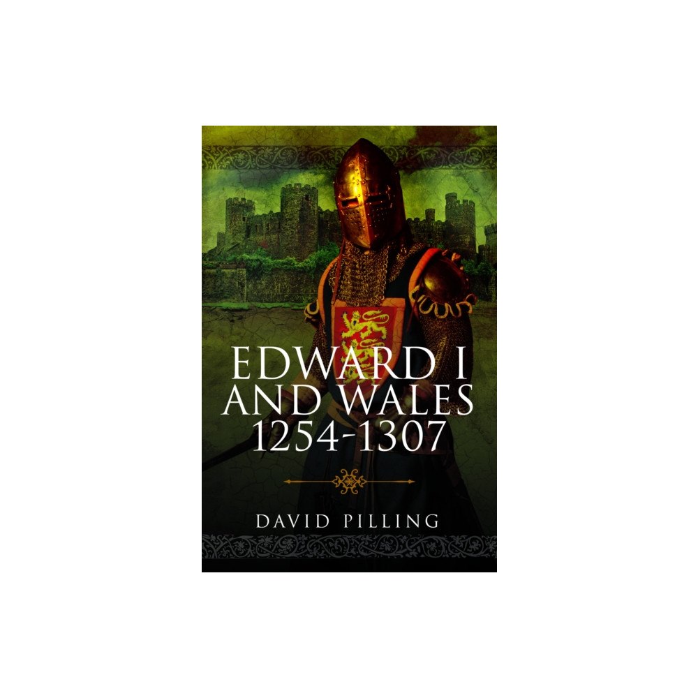 Pen & Sword Books Ltd Edward I and Wales, 1254–1307 (häftad, eng)