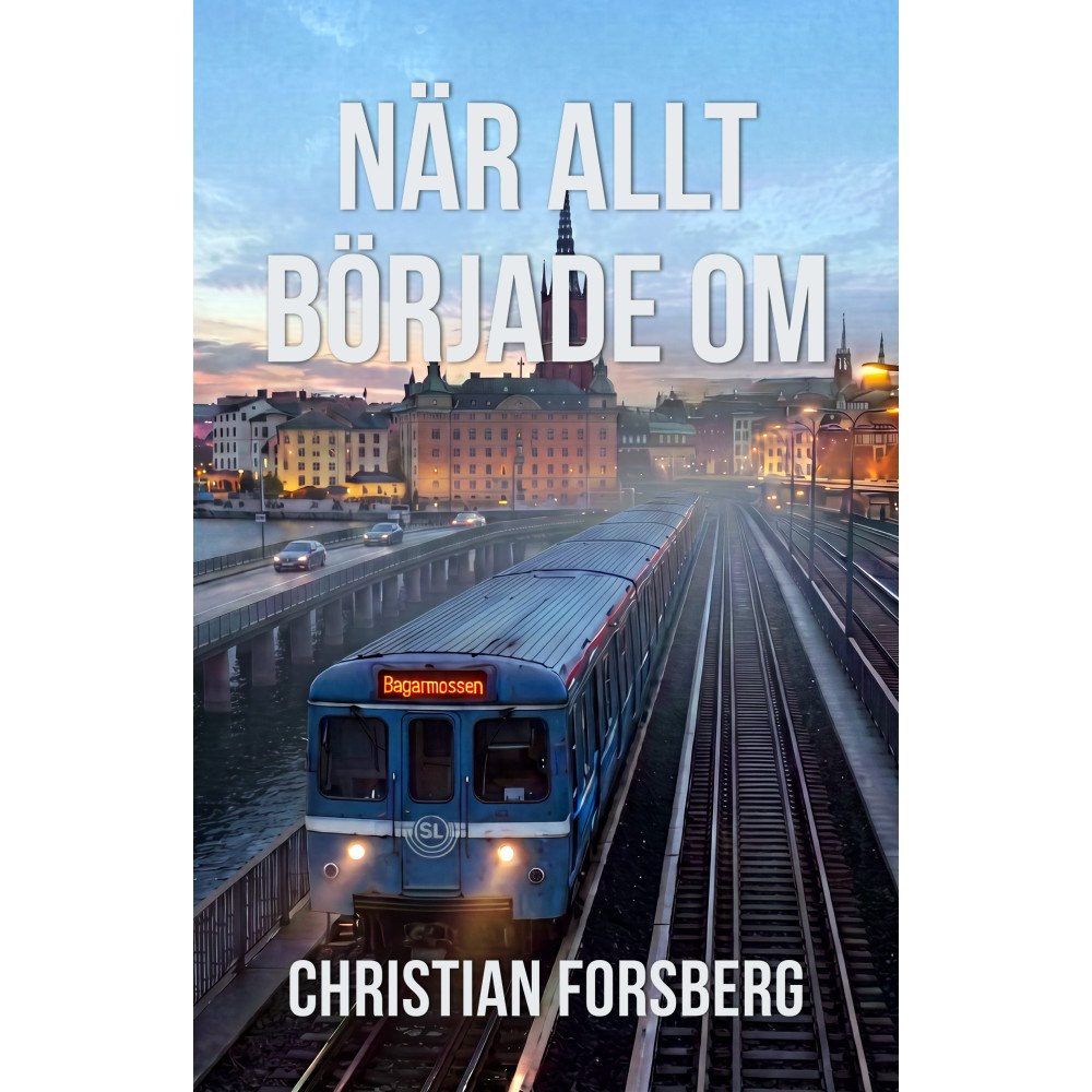 Christian Forsberg När allt började om (inbunden)