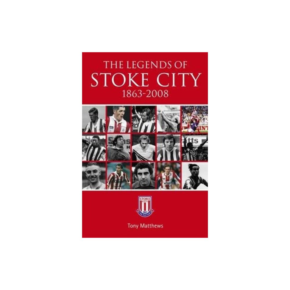 DB Publishing The Legends of Stoke City 1863-2008 (häftad, eng)