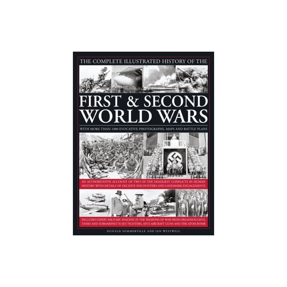 Anness publishing Complete Illustrated History of the First and Second World Wars (inbunden, eng)