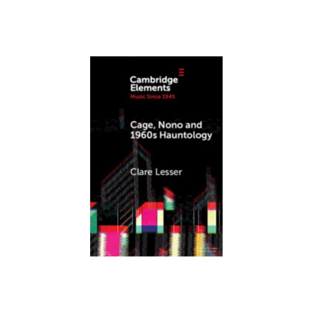 Cambridge University Press Cage, Nono and 1960s Hauntology (häftad, eng)
