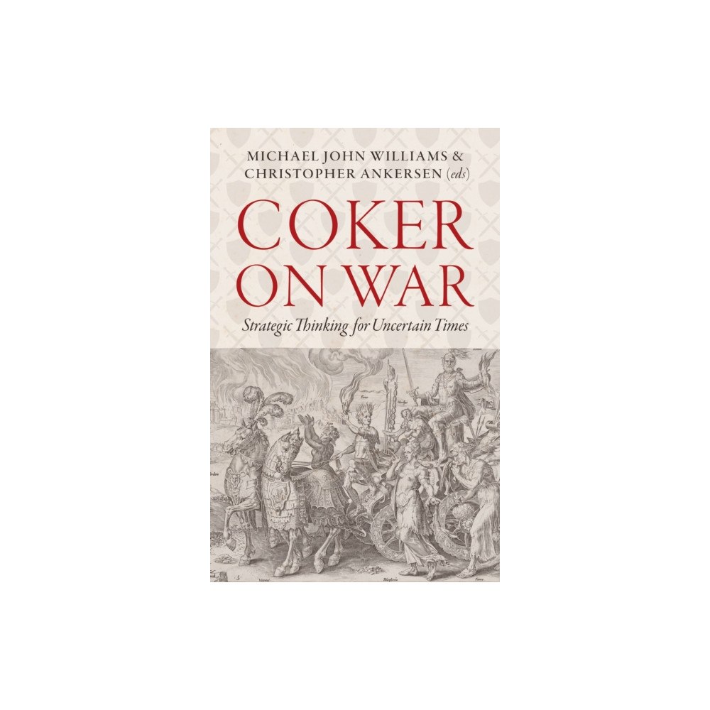 C hurst & co publishers ltd Coker on War (häftad, eng)